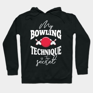 My bowling technique is top secret funny bowling bowler Hoodie